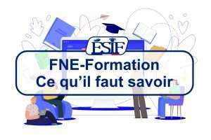 ESIF_FNE-Formation. Ce qu’il faut savoir